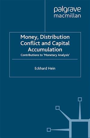 Money, Distribution Conflict and Capital Accumulation