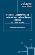 Political Leadership and the Northern Ireland Peace Process