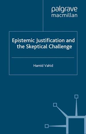 Epistemic Justification and the Skeptical Challenge