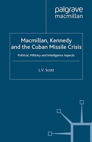 Macmillan, Kennedy and the Cuban Missile Crisis