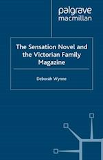 Sensation Novel and the Victorian Family Magazine