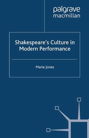 Shakespeare's Culture in Modern Performance