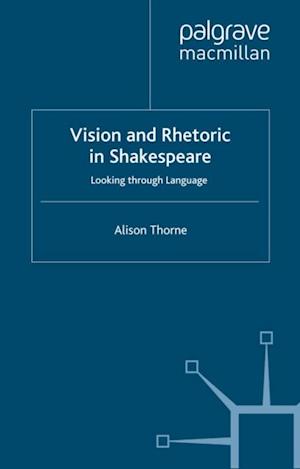 Vision and Rhetoric in Shakespeare