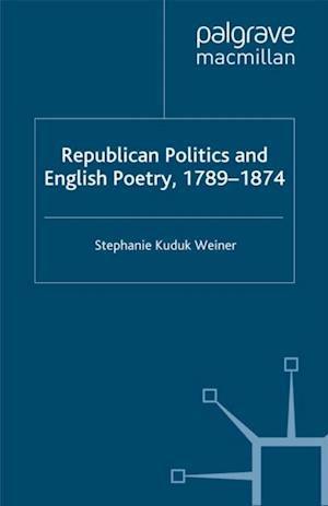 Republican Politics and English Poetry, 1789-1874