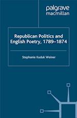 Republican Politics and English Poetry, 1789-1874