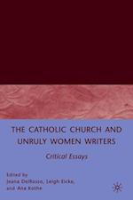 The Catholic Church and Unruly Women Writers