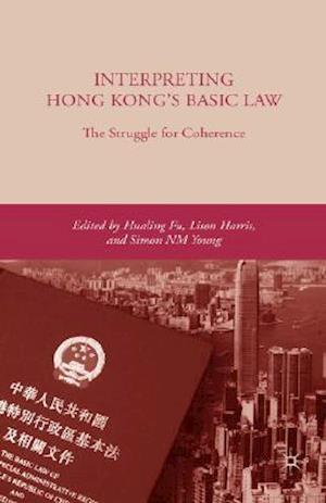 Interpreting Hong Kong’s Basic Law: The Struggle for Coherence