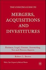 The Concise Guide to Mergers, Acquisitions and Divestitures