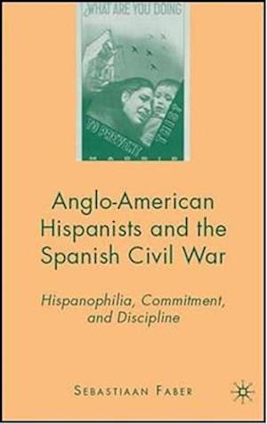 Anglo-American Hispanists and the Spanish Civil War