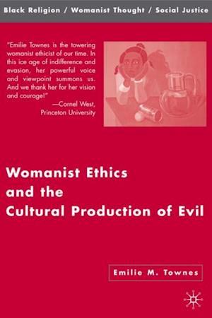 Womanist Ethics and the Cultural Production of Evil