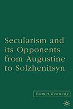 Secularism and its Opponents from Augustine to Solzhenitsyn