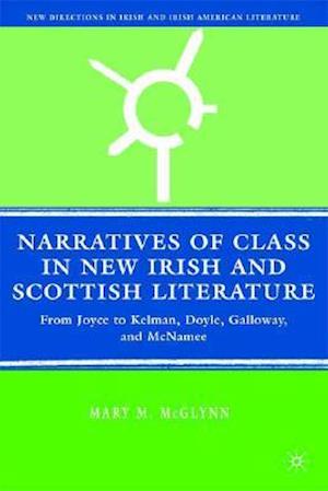 Narratives of Class in New Irish and Scottish Literature