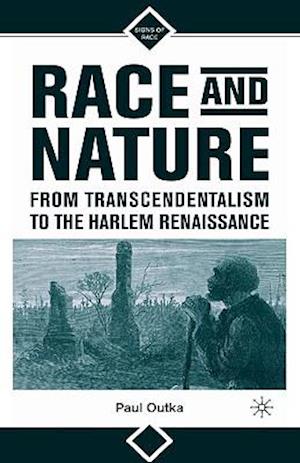 Race and Nature from Transcendentalism to the Harlem Renaissance