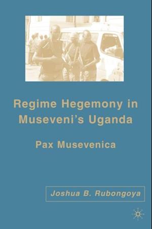 Regime Hegemony in Museveni's Uganda