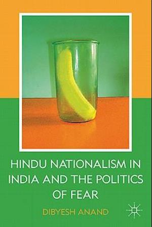 Hindu Nationalism in India and the Politics of Fear