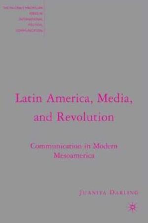 Latin America, Media, and Revolution