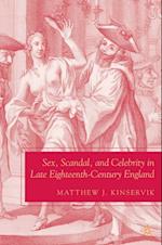 Sex, Scandal, and Celebrity in Late Eighteenth-Century England