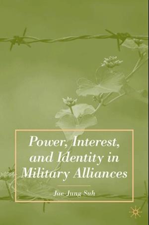 Power, Interest, and Identity in Military Alliances