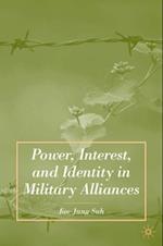 Power, Interest, and Identity in Military Alliances