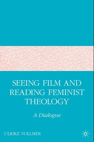 Seeing Film and Reading Feminist Theology