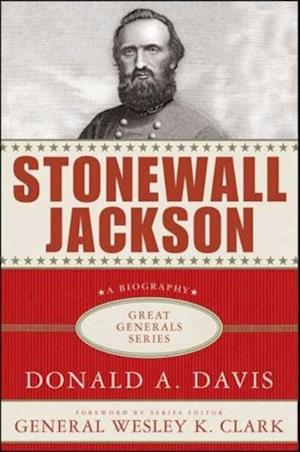 Stonewall Jackson: A Biography