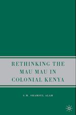Rethinking the Mau Mau in Colonial Kenya