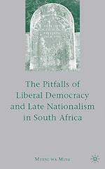 The Pitfalls of Liberal Democracy and Late Nationalism in South Africa