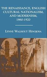 The Renaissance, English Cultural Nationalism, and Modernism, 1860–1920