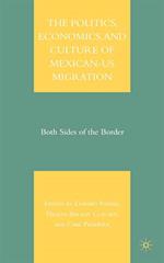 Politics, Economics, and Culture of Mexican-US Migration