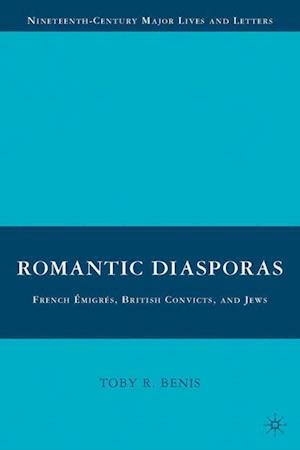 Romantic Diasporas: French Émigrés, British Convicts, and Jews