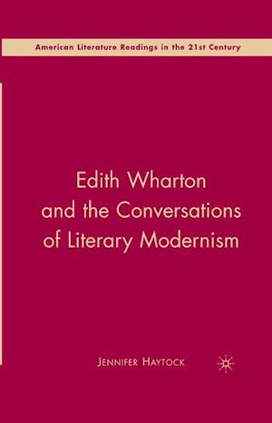 Edith Wharton and the Conversations of Literary Modernism