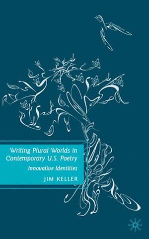 Writing Plural Worlds in Contemporary U.S. Poetry