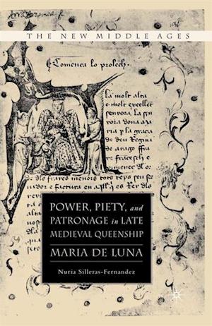 Power, Piety, and Patronage in Late Medieval Queenship