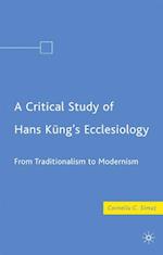 A Critical Study of Hans Küng’s Ecclesiology