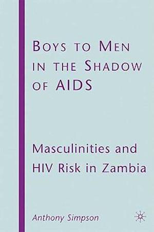 Boys to Men in the Shadow of AIDS