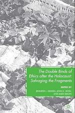 The Double Binds of Ethics after the Holocaust