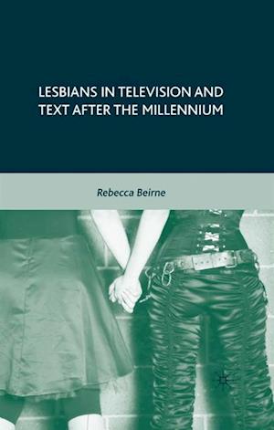 Lesbians in Television and Text after the Millennium