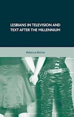 Lesbians in Television and Text after the Millennium