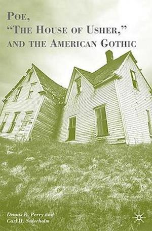 Poe, "the House of Usher," and the American Gothic