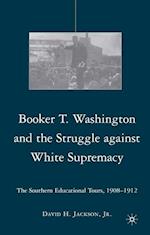 Booker T. Washington and the Struggle against White Supremacy