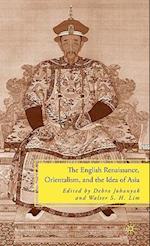 The English Renaissance, Orientalism, and the Idea of Asia