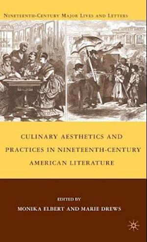 Culinary Aesthetics and Practices in Nineteenth-Century American Literature