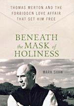 BENEATH THE MASK OF HOLINESS