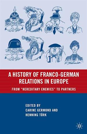 A History of Franco-German Relations in Europe