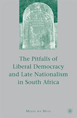 Pitfalls of Liberal Democracy and Late Nationalism in South Africa
