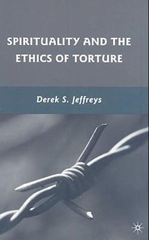 Spirituality and the Ethics of Torture