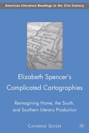 Elizabeth Spencer's Complicated Cartographies