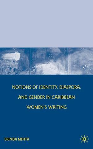 Notions of Identity, Diaspora, and Gender in Caribbean Women's Writing