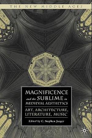 Magnificence and the Sublime in Medieval Aesthetics