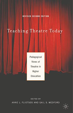 Teaching Theatre Today: Pedagogical Views of Theatre in Higher Education